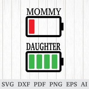 Low Battery Mommy Svg, Mommy Daughter Svg, Low Battery Svg, Mother&#39;s Day, Matching svg, cricut & silhouette, vinyl, dxf, ai, pdf, png, eps