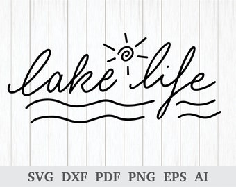 Lake Life svg file, Lake Quote SVG, Lake Shirt Svg, Lake tshirt svg, svg cutting file, cricut & silhouette, vinyl, dxf, ai, pdf, png, eps