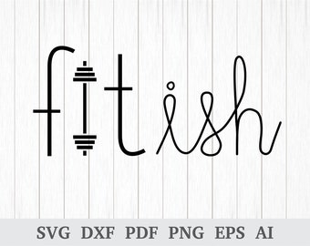Fitish SVG, fit ish SVG, fitness SVG, sportschool/training SVG, grappige training t shirt, citeer SVG, cricut & silhouet, vinyl, DXF, AI, PDF, PNG, EPS