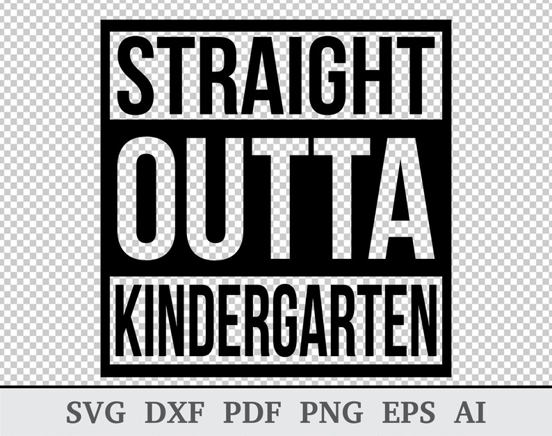 Free Free 189 Straight Outta Kindergarten Svg Free SVG PNG EPS DXF File