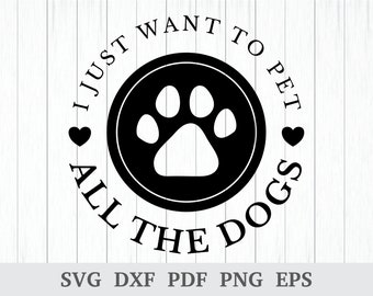May include: Black and white graphic design with a paw print in the center. The text reads "I just want to pet all the dogs".