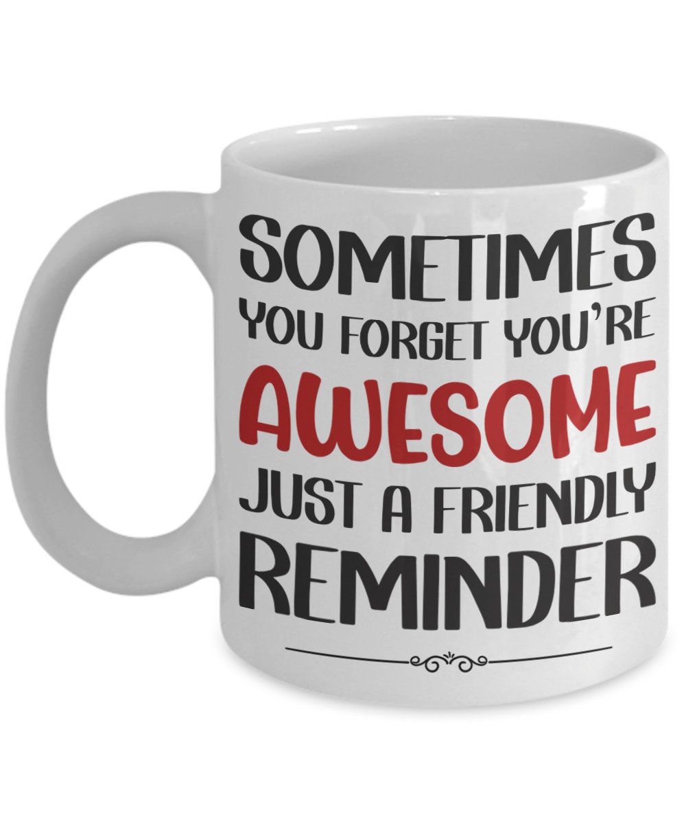 Sometimes You You're Awesome Mug Uplifting Gift Etsy