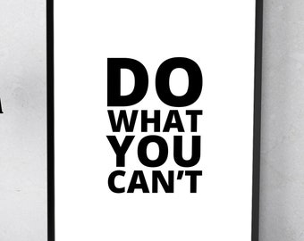 Do What You Can't | Instant Download Printable Art, Inspirational Poster, Digital Print, Motivational Printable, Office Decor, Quote Poster