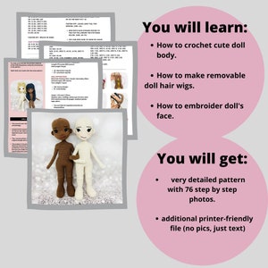 May include: Crochet doll pattern with step-by-step photos. Learn how to crochet a doll body, make removable hair wigs, and embroider a doll's face. Includes a printer-friendly file with instructions.
