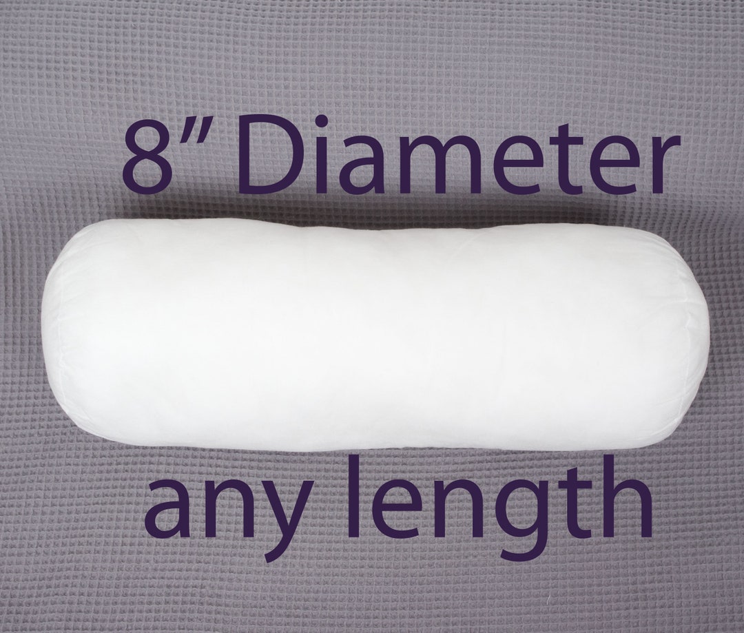 Any Size of Bolster Insert 4 5 6'' 7 8'' 9 10 12 Diameter Pillow Insert