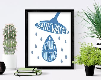 Save Water Shower Together . Funny Bathroom Sign Art . Bathroom Wall Art . Bathroom Printable . Bathroom Wall Decor . Instant Download