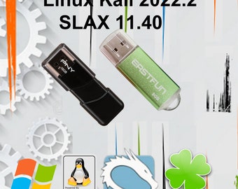 Linux Kali "Surf the Web Anonymous with Kali" 2022.2 x64 on PNY 16gb Flash Drive and Linux Slax 11.40 x32 x64and x64 on EastFun Flash Drive