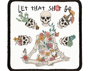 Let That Sh*t Go 3 Inch Full Color Patch
