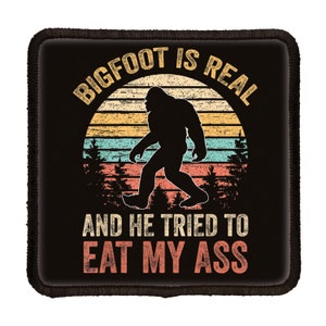 Bigfoot Tried to Eat My Ass 3 Inch Full Color Tribute Patch
