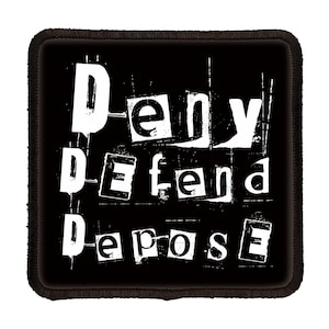 Deny Defend Depose 3 Inch Full Color Patch