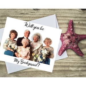 The Golden Girls will you be my bridesmaid card