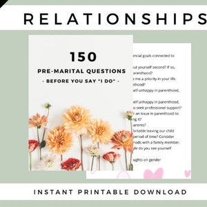 May include: A printable worksheet with the title "150 Pre-Marital Questions - Before You Say "I Do"" and a floral background. The worksheet includes questions about finances, parenthood, and personal values.