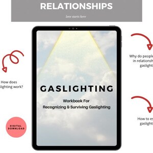 May include: A digital download workbook titled "Gaslighting: Workbook For Recognizing & Surviving Gaslighting". The cover features a cloudy sky with a bright light shining through the clouds. The text "Gaslighting" is in large, bold letters. The text "Relationships: love starts here" is at the top of the image.