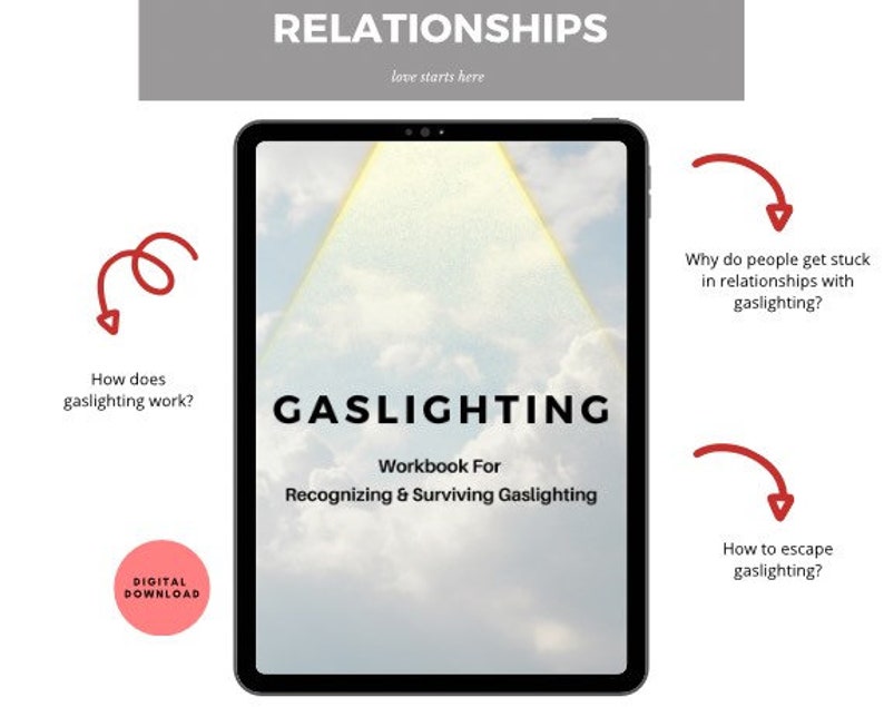 May include: A digital download workbook titled "Gaslighting: Workbook For Recognizing & Surviving Gaslighting". The cover features a cloudy sky with a bright light shining through the clouds. The text "Gaslighting" is in large, bold letters. The text "Relationships: love starts here" is at the top of the image.