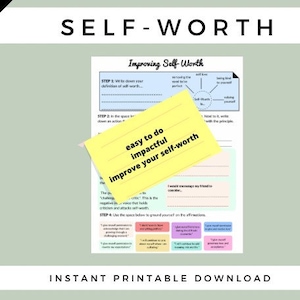 May include: A printable worksheet with the title "Improving Self-Worth" and a yellow sticky note that says "easy to do impactful improve your self-worth". The worksheet includes steps to improve self-worth, including defining self-worth, identifying negative self-talk, and grounding yourself in affirmations.