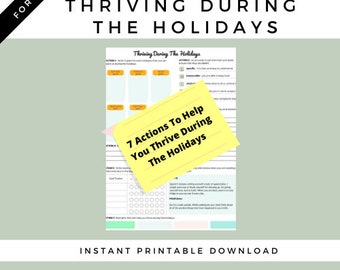 May include: Printable worksheet titled "Thriving During The Holidays" with a yellow sticky note that says "7 Actions To Help You Thrive During The Holidays". The worksheet includes a section for goal setting and a section for tracking habits.