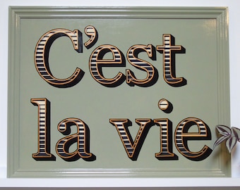 Hand painted framed wooden sign, C'est la vie