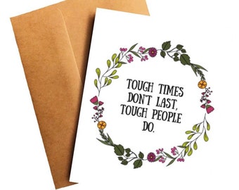 Tough Times Dont Last Encouragement Card You Can Do It Card Cancer Support Card Congrats Card Get Well Card Cancer Gift Get Well