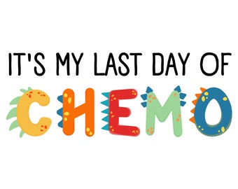It's My Last Day of Chemo Dinosaur Pediatric Cancer Printable Last Day of Chemo Sign For Kids
