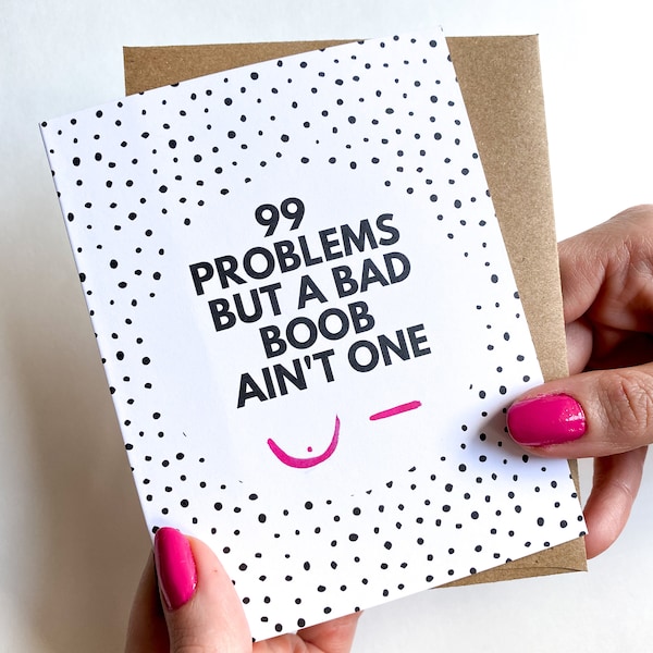 99 Problems Mastectomy Card Breast Cancer Card Get Well Cancer Card for Her Funny Breast Cancer Gift Mastectomy Care Package Support Care