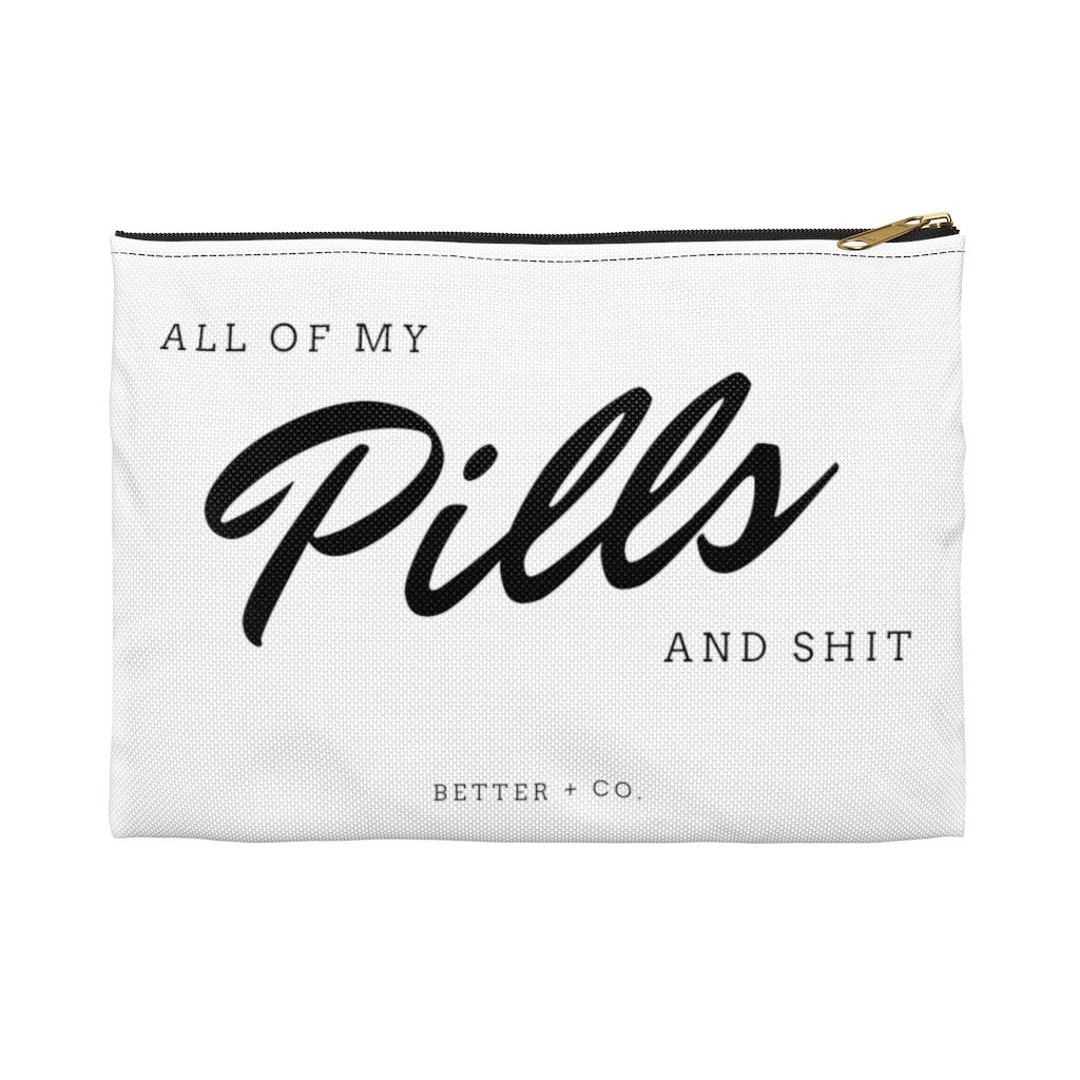 All of My Pills and Shit Medical Accessory Pouch - Etsy