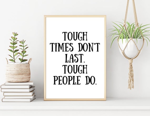Motivational Wall Art Print, Tough Times Quote (Digital Download)
