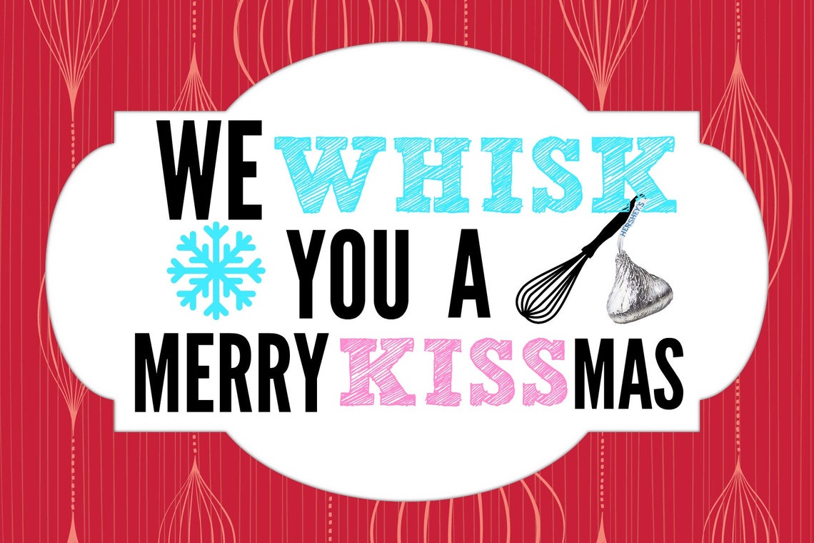 We Whisk You a Merry Kissmas Printable Etsy