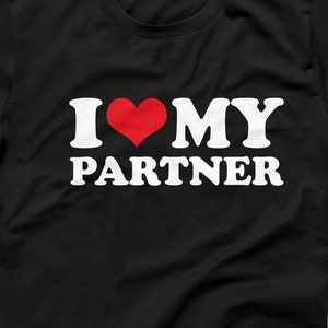 I Love My Partner T-Shirt, I Heart My Partner Tee, Bespoke I Heart/Love Tee, Valentines Day Shirt, Birthday Gift Idea, Anniversary Gift Idea