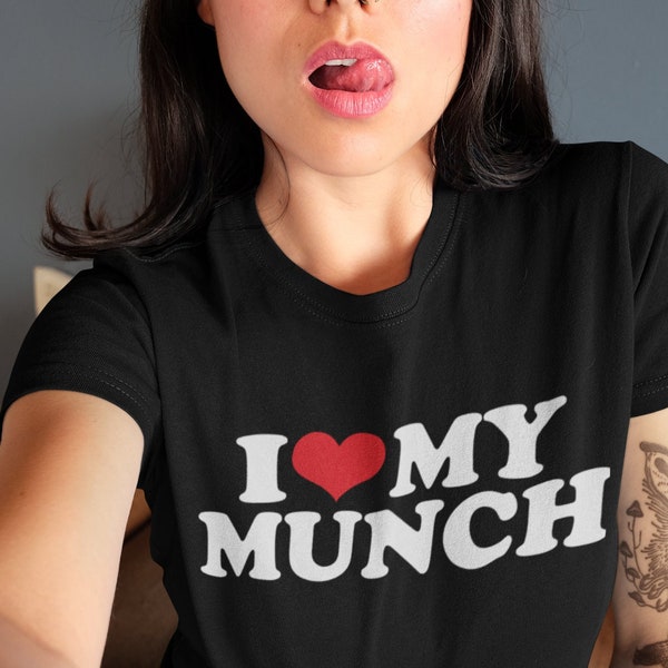I Love My Munch T-Shirt, I Heart My Munch Tee, Funny Shirt For Her, I Love My Boyfriend, Funny Gift For Her, Funny Munch Tee