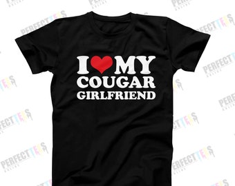 I Love My Cougar Girlfriend T-Shirt, I Heart My Cougar Shirt, Funny Birthday Gift For Him, Boyfriend Gift, I Love My Girlfriend Gift Idea