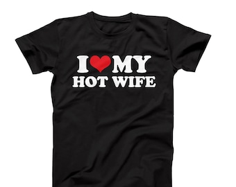 I Love My Hot Wife T-Shirt – Funny Husband Gift Tee, Bold Marriage Shirt, Valentine’s Gift for Wife, Cute Romantic Shirt for Him
