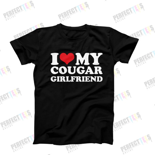 I Love My Cougar Girlfriend T-Shirt, I Heart My Cougar Shirt, Funny Birthday Gift For Him, Boyfriend Gift, I Love My Girlfriend Gift Idea