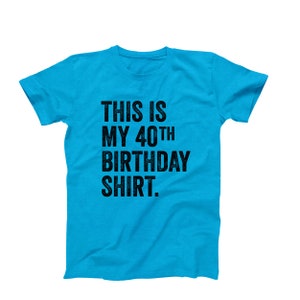 This Is My 40th Birthday Shirt | Funny Mens Graphic T-Shirt | 40th Birthday Party Tee | Ships Fast from USA