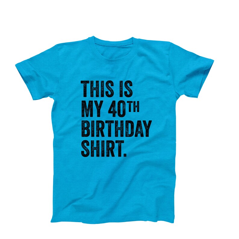 This Is My 40th Birthday Shirt | Funny Mens Graphic T-Shirt | 40th Birthday Party Tee | Ships Fast from USA