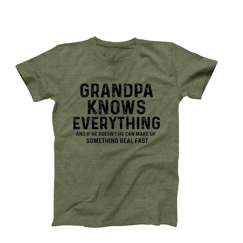 Grandpa Knows Everything T-Shirt - Funny Gift for Grandpa - Best Grandpa Shirt - Cool Grandpa Tee - Birthday Gift for Grandpa