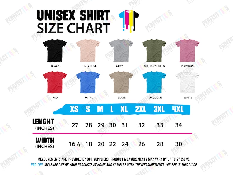 May include: Unisex shirt size chart with measurements in inches. The chart shows different colors of shirts, including black, dusty rose, gray, military green, plumrose, red, royal, slate, turquoise, and white. The chart also shows the length and width of each size, from XS to 4XL.