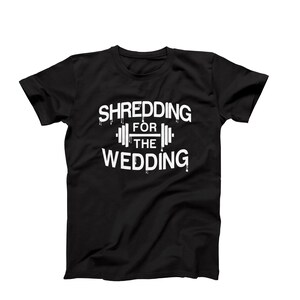 Shredding For The Wedding Shirt, Funny Workout Shirt, Bridal Fitness Tee, Wedding Workout Shirt, Gym Shirt For Bride