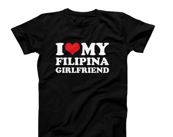 I Love My Filipina Girlfriend T-Shirt – Funny Couples Shirt, Filipino Pride Tee, Romantic Boyfriend Gift, Philippines Love Gift Idea