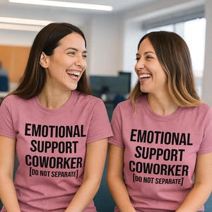 Emotional Support Coworker T-Shirt – Funny Work Shirt for Women – Office Humor Gift for Colleagues – Matching Coworker Shirts