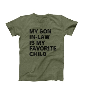 Funny Son-in-Law T-Shirt: Favorite Child In-Law Gift