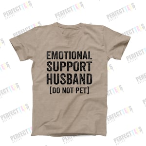 Emotional Support Husband T-Shirt | Funny Men’s Graphic T-Shirt | Cool Husband Tee | Ships Fast from USA