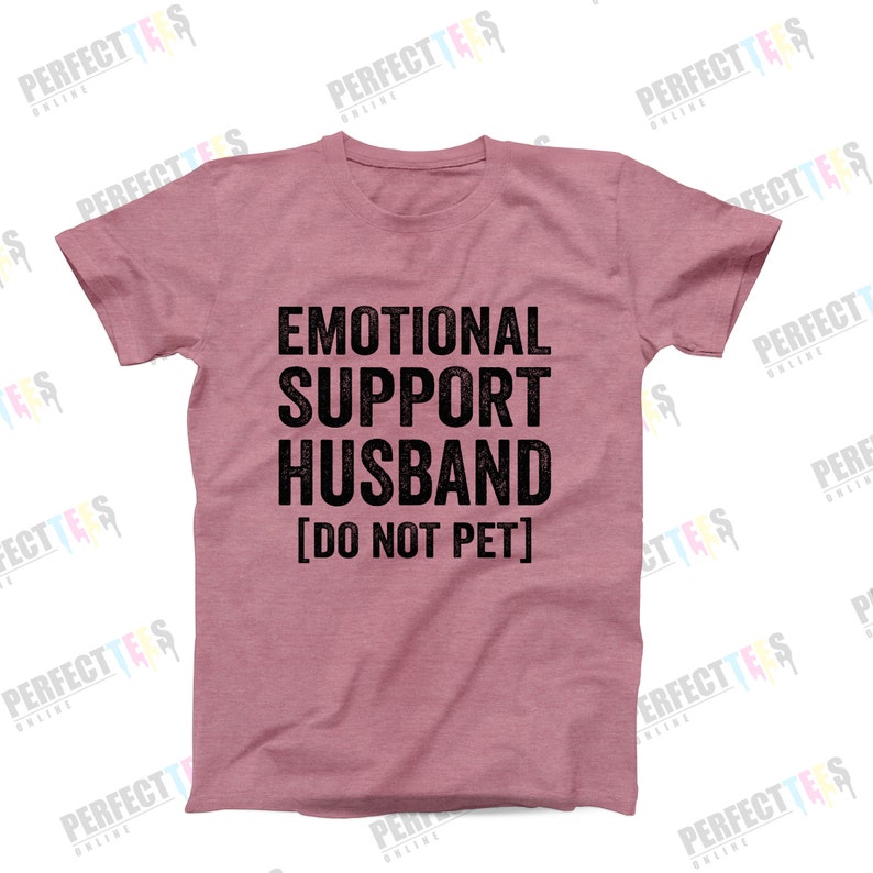 Emotional Support Husband T-Shirt | Funny Men’s Graphic T-Shirt | Cool Husband Tee | Ships Fast from USA