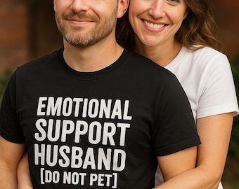 Emotional Support Husband T-Shirt – Funny Husband Shirt, Marriage Humor Tee, Cute Couples Shirt, Anniversary or Valentine’s Gift