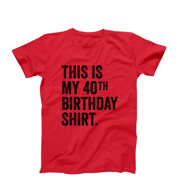 This Is My 40th Birthday Shirt | Funny Mens Graphic T-Shirt | 40th Birthday Party Tee | Ships Fast from USA