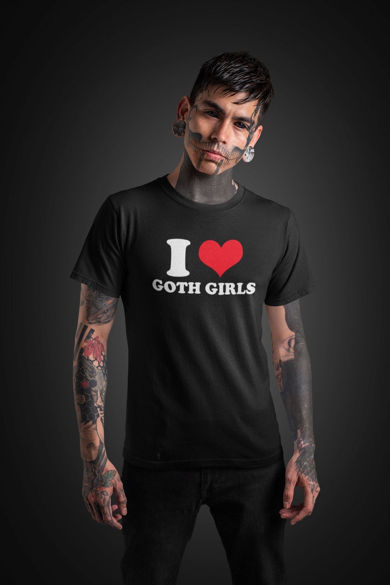 I Love Goth Girls T-Shirt | Cool Gothic Graphic Tee | Ships Fast from USA