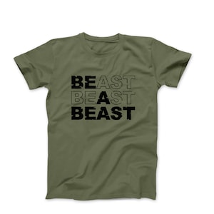 Be A Beast T-Shirt – Motivational Gym Shirt, Beast Workout Tee, Fitness Gift, Bodybuilding Shirt, Gym Inspiration Tee