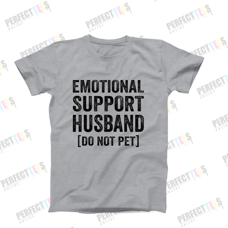 Emotional Support Husband T-Shirt | Funny Men’s Graphic T-Shirt | Cool Husband Tee | Ships Fast from USA