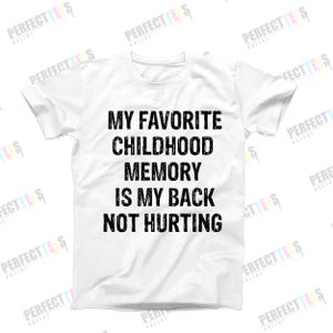 Mijn favoriete jeugdherinnering is mijn rug T-shirt – grappig volwassen shirt – sarcastische pijn humor T-shirt, uniseks cadeau voor mannen en vrouwen