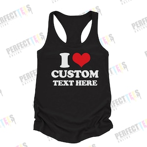 Ich liebe benutzerdefinierte Tanktop - personalisiertes Racerback-Tanktop, kundenspezifisches ich liebe Grafik-Tanktop, lustiges Frauen-kundenspezifisches Sommer-Tanktop, personalisiertes Kleidergeschenk
