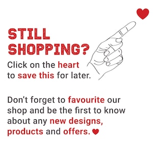 以下が含まれることがあります： 白い背景に赤い文字で「STILL SHOPPING? 後で保存するためにハートをクリックしてください。」と書かれています。 手が赤いハートのアイコンを指しています。 テキストは「私たちのショップをお気に入りに追加して、新しいデザイン、製品、オファーをいち早く知ってください。」と続きます。